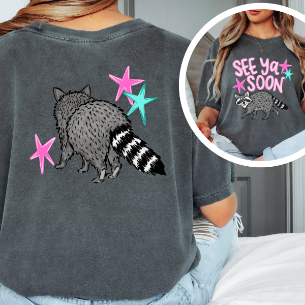 See Ya Soon Raccoon Graphic Tee – Funny Cute Animal Shirt, Trendy Back Print Tee